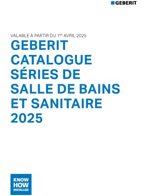 Catalogue Séries de Salle de Bains et Sanitaire Geberit Catalogue Séries de Salle de Bains et Sanitaire Geberit